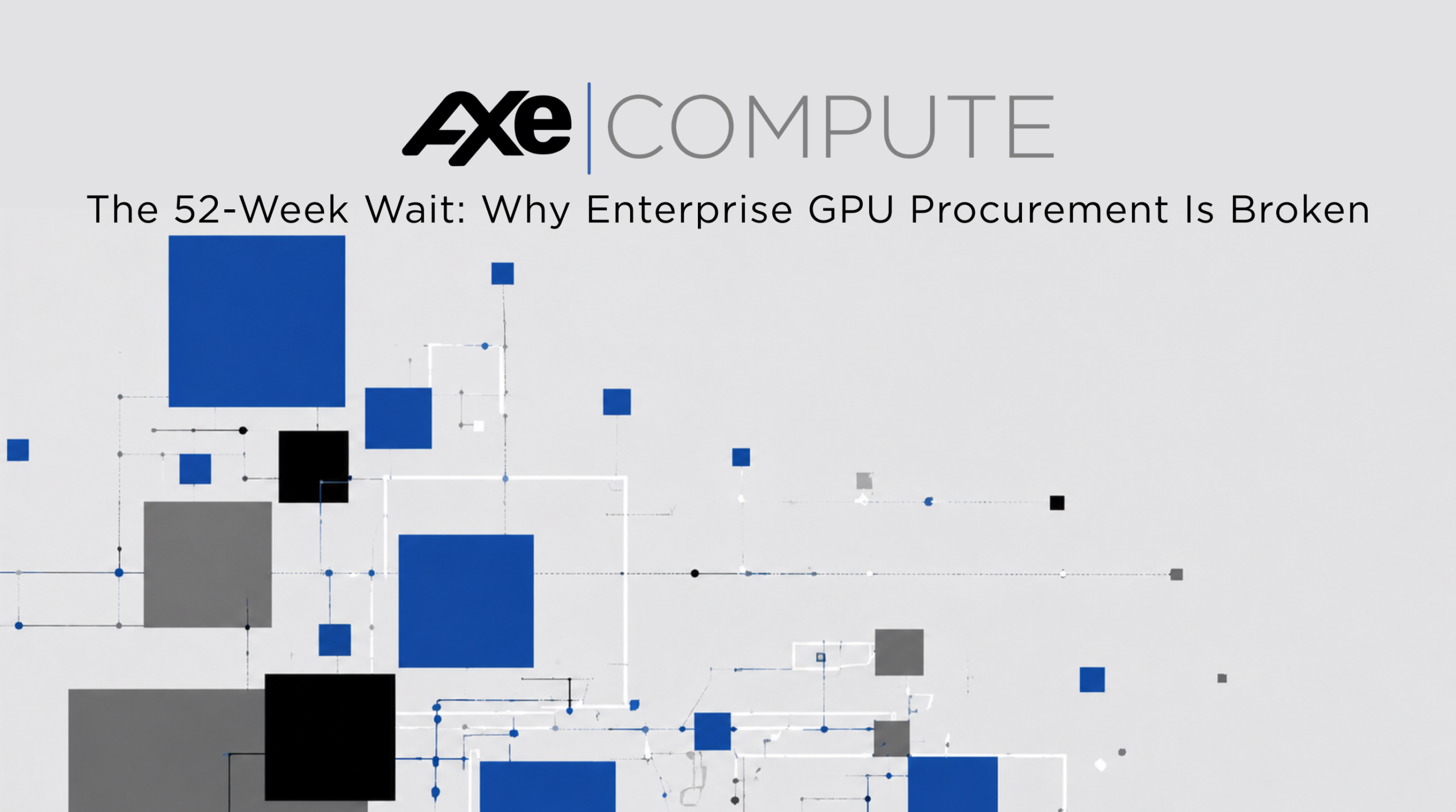 Enterprise GPU procurement timeline: 36 to 52-week hardware lead times versus 48-hour bare-metal GPU deployment through an asset-light infrastructure model